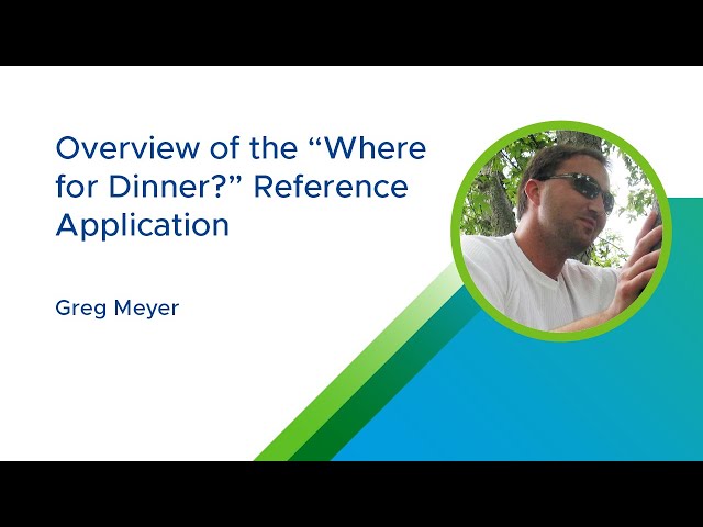 Overview of the Where for Dinner Reference Application