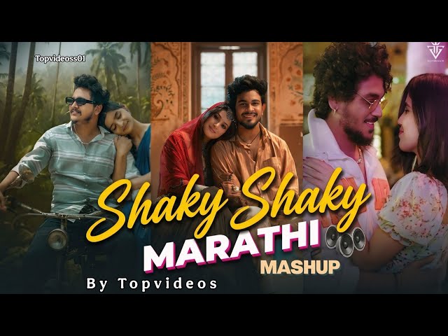 Shaky Shaky Marathi Mashup 2026 | Topvideoss01| Best Trending Marathi Mashup | Marathi Songs |