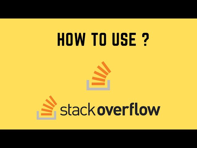 How to use Stack Overflow as a Beginner ?