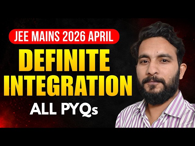 JEE 2026: Definite Integration | JEE Mains 2026 April PYQs | Maths Chapterwise PYQ Series