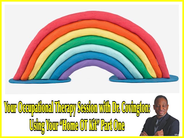 Your Occupational Therapy Session with Dr. Covington: Using Your "OT Home Kit" Part One