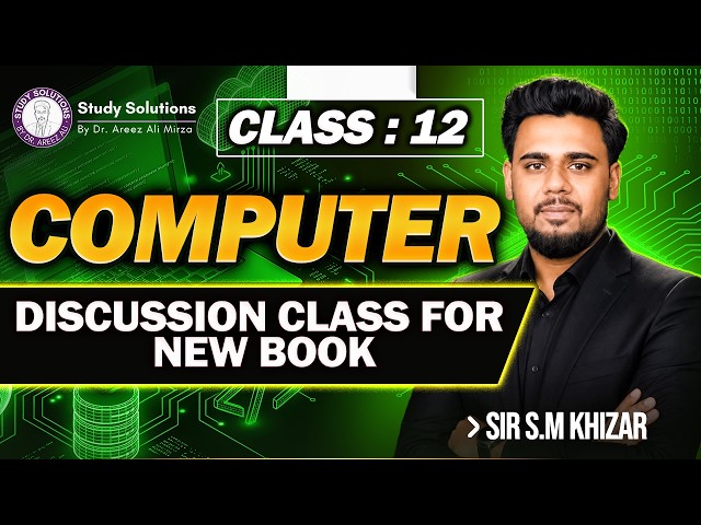 12th COMPUTER SCIENCE | DISCUSSION CLASS FOR NEW BOOK STUDY SOLUTIONS BY DR AREEZ