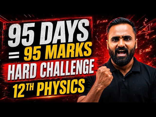 95 DAYS = 95 MARKS HARD CHALLENGE |12TH PHYSICS |PRADEEP GIRI SIR