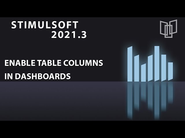 Enable Table Columns in Dashboards (2021.3)