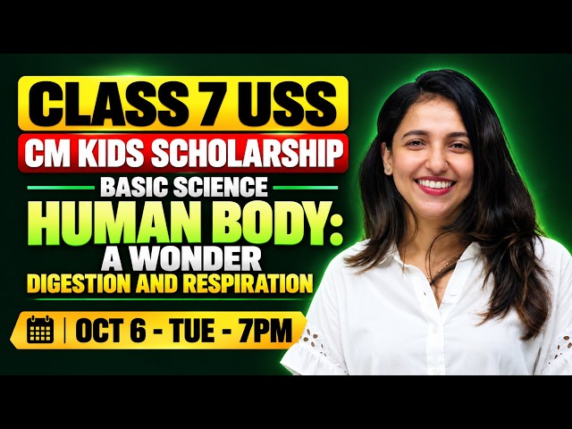 Class 7 USS | CM Kids Scholarship | Basic Science | Human Body: A Wonder Digestion and Respiration