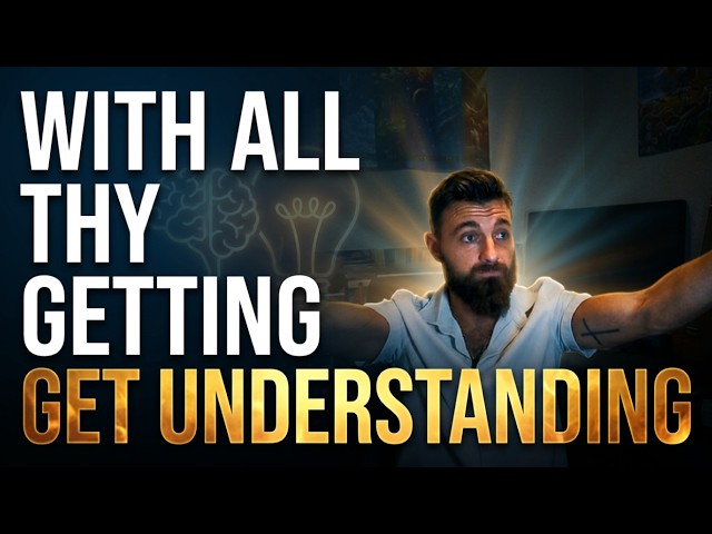 PROVERBS 4:7 "With All Thy Getting Get Understanding"