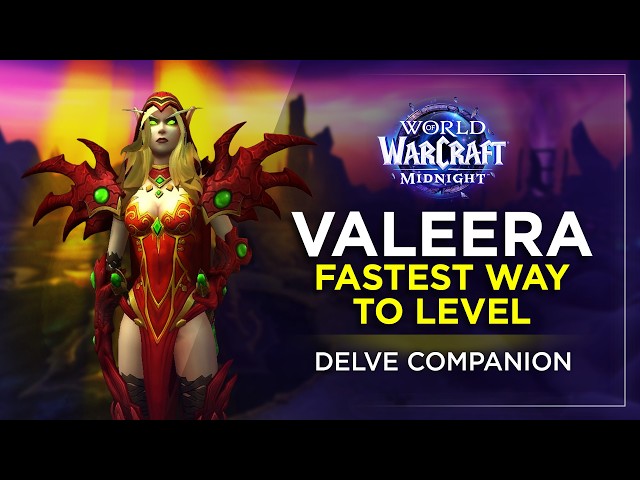 Best Way to Level Valeera in WoW Midnight (Delve Companion Guide)