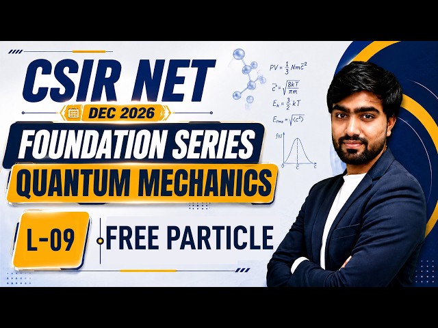 FREE PARTICLE | QUANTUM MECHANICS I Foundation Series I CSIR NET Dec 2026 | L-9