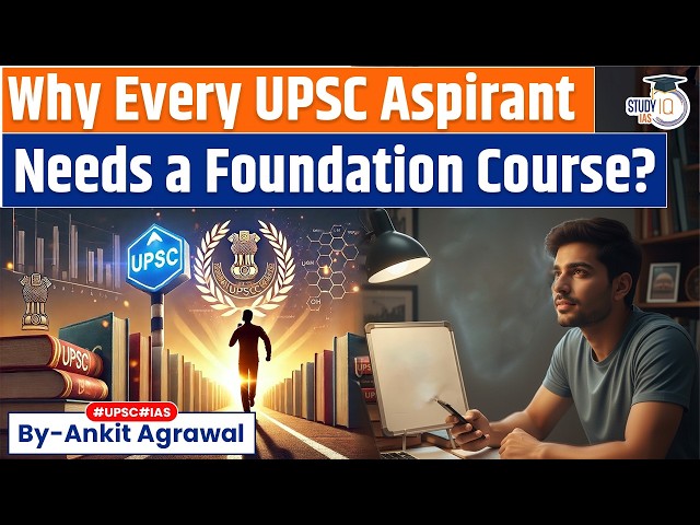 Foundation Course for UPSC 2027: The Smartest Way to Start Your Preparation | Ankit Aggarwal