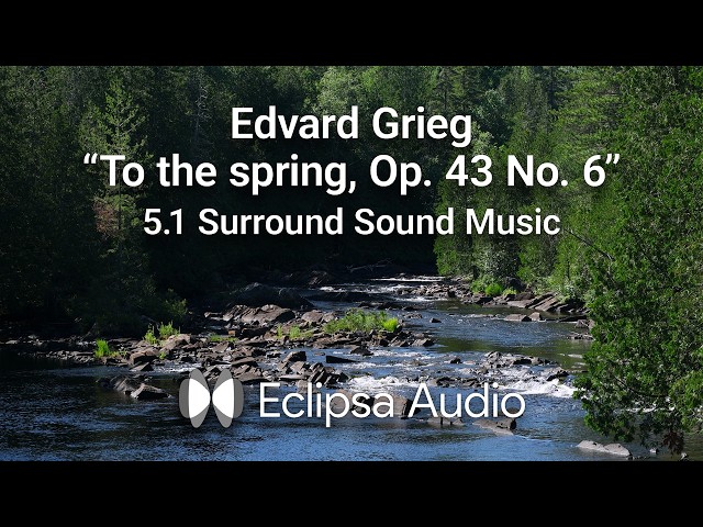 Eclipsa Audio / Edvard Grieg's “To the spring, Op. 43 No. 6”