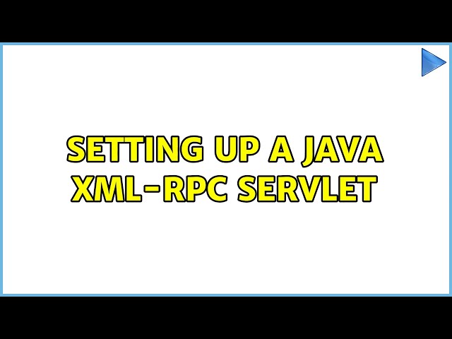 Setting up a Java XML-RPC Servlet (2 Solutions!!)