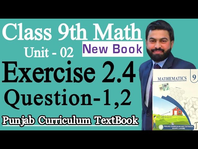 Class 9th Math New book Exercise 2.4 Q1,Q2-Exercise 2.4 Q1,2-9 Maths-9 class Maths New Book E.X 2.4