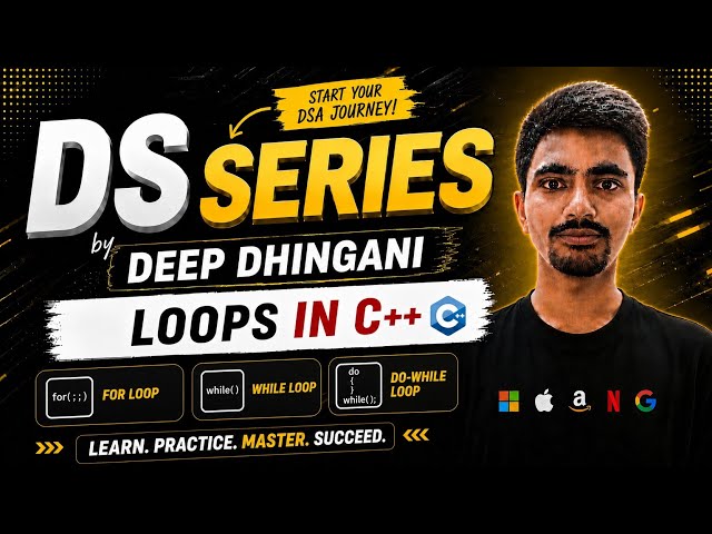 Lecture 11: Loops in C++ | Data structure & Algorithm | DSA Full Course | Deep Dhingani 