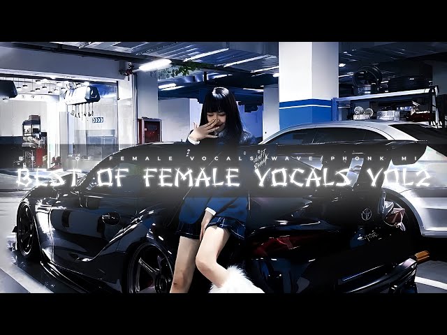 Female vocals - Best Of Wave/Phonk Mix | Vol.2