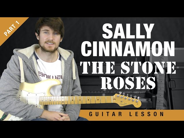 The Stone Roses Sally Cinnamon Guitar Lesson + Tutorial (Part 1)