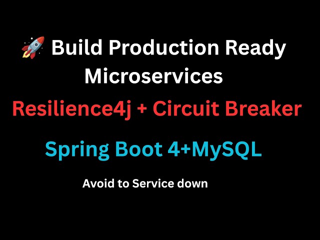 Build Resilient Microservices with Spring Boot 4 🔥 Resilience4j + Circuit Breaker + MySQL