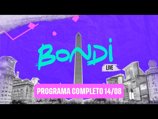 ▶️ PROGRAMACIÓN COMPLETA 14/08 | BONDI LIVE