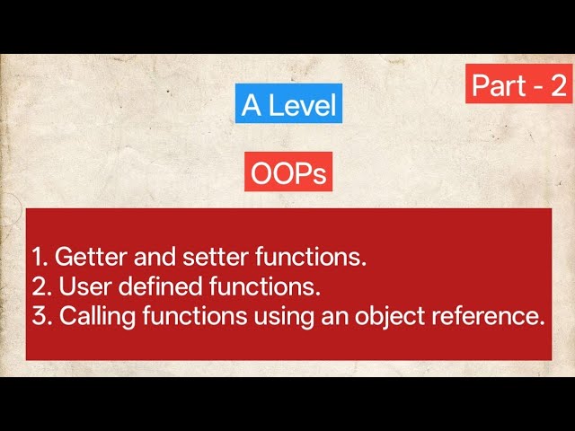 OOPs | Getter functions| Setter functions | user defined functions | A level