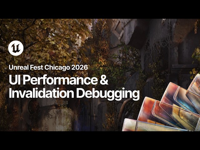 UI Performance & Invalidation Debugging | Unreal Fest Chicago 2026