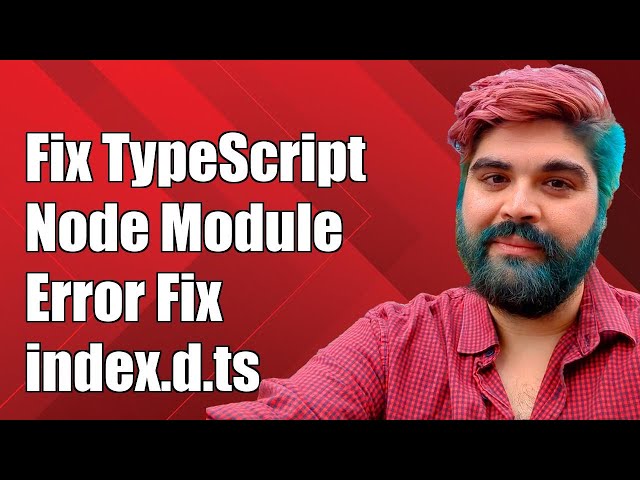 Fixing TypeScript Error: Cannot Find Node Module with index.d.ts Solution