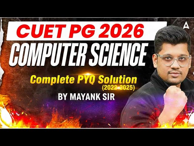 CUET PG Computer Science 2026 | Complete PYQ Solution (2022–2025) | Full Concept Explained