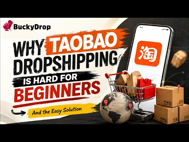 Why Taobao Dropshipping Is Hard for Beginners ？丨And the Easy Solution