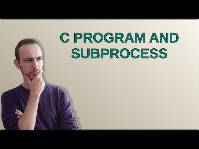 C program and subprocess