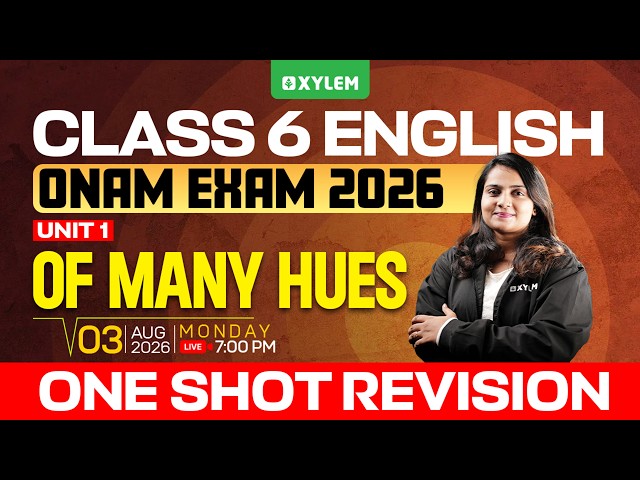 Class 6 English | Onam Exam 2026 - Unit 1: Of Many Hues / One Shot Revision | Xylem Class 6