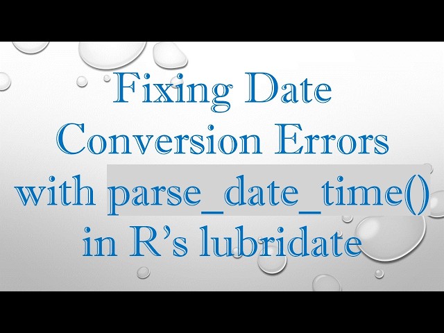 Fixing Date Conversion Errors with parse_date_time() in R's lubridate