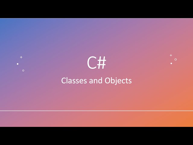 C#: Classes and Objects