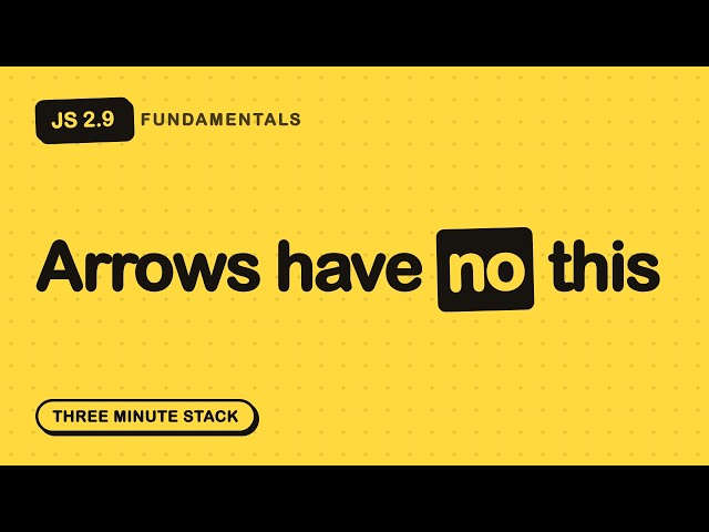 When NOT to Use an Arrow Function | JS Fundamentals 2.9 · Three Minute Stack