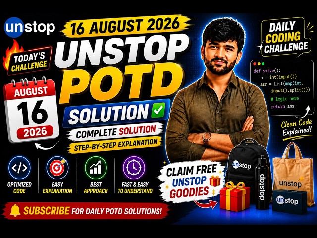 🔥 Unstop POTD Solution 16 August 2026 | Complete Solution ✅ | Claim FREE Unstop Goodies 🎁