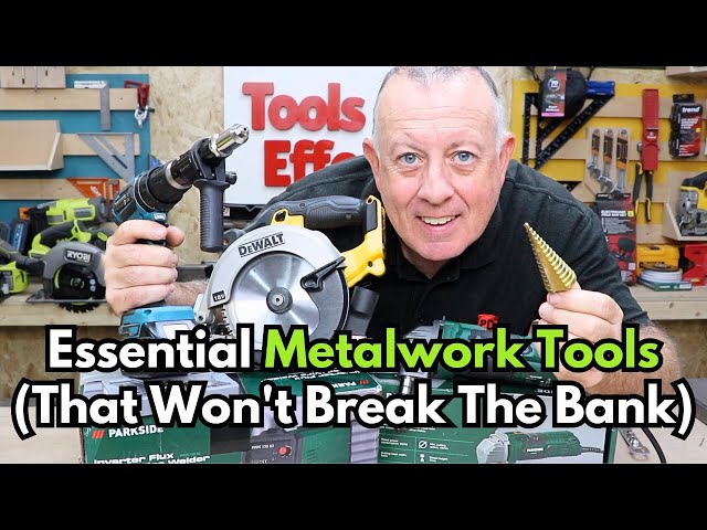 Essential Metalwork Tools That Won't Break The Bank
