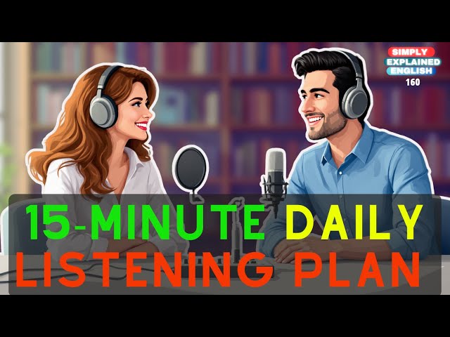 English Podcast | A 15-MINUTE DAILY LISTENING STUDY  PLAN | Podcast English |  EP160