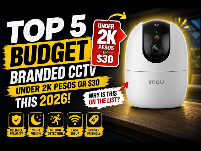 5 BUDGET CCTV CAMERA 2026 [UNDER ₱2K or $30]