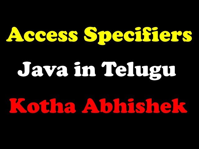 Access Specifiers (public, private, protected) in java in Telugu by Kotha Abhishek