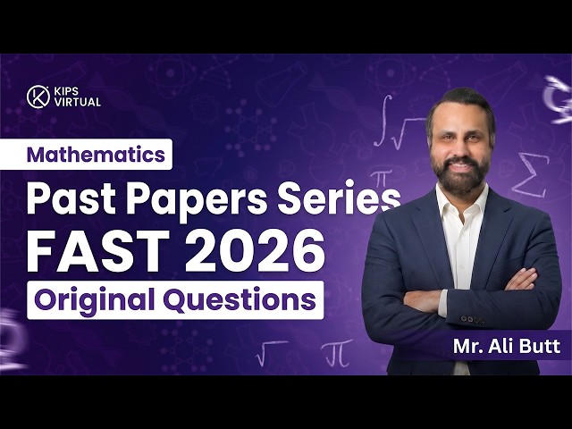 FAST Entry Test 2026 Mathematics | Original Past Paper Questions with Complete Solutions