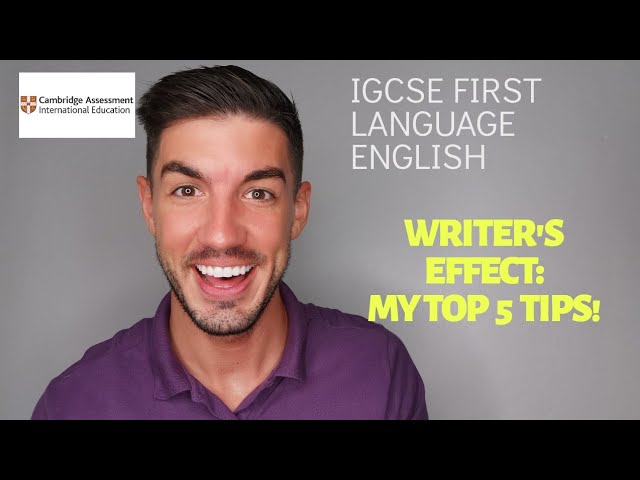 iGCSE First Language English - The Writer's Effect: MY TOP 5 TIPS!