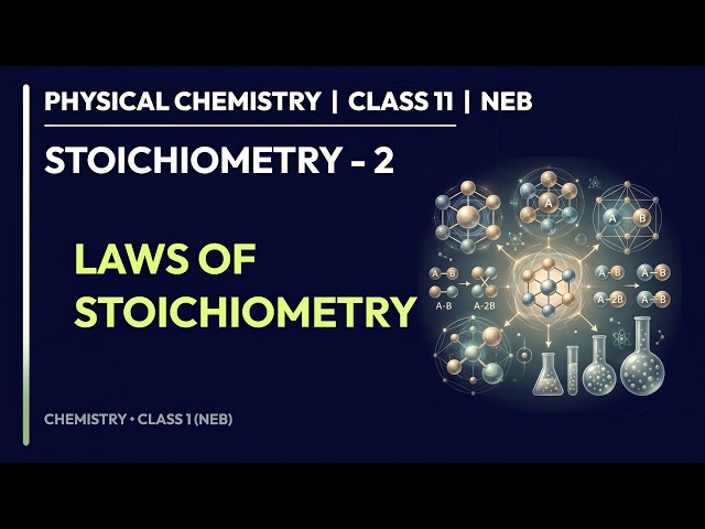 Laws of Stoichiometry | Stoichiometry - 2 | Chemistry NEB Class 11