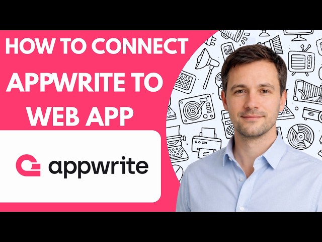 How to Connect Appwrite to a Web App Full Guide 2026