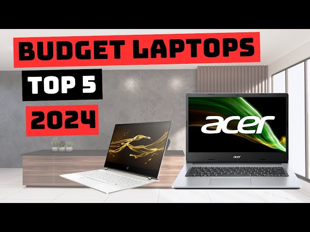 5 Best Cheap Laptops of 2024 - Handpicked for Performance, Technology and Cost-Effectiveness!
