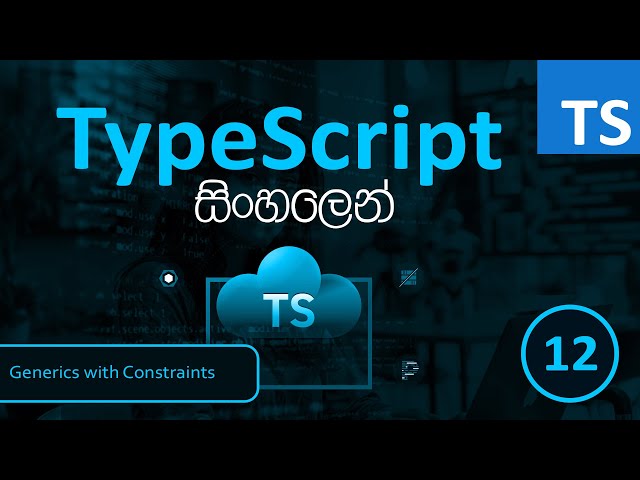 🔥TypeScript | Sinhala | 2025 | Part 12 | Generics with Constraints Explained | AUK Learning Center