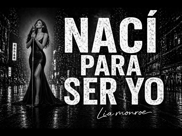 Lia Monroe - Nací Para Ser Yo (Official Video)