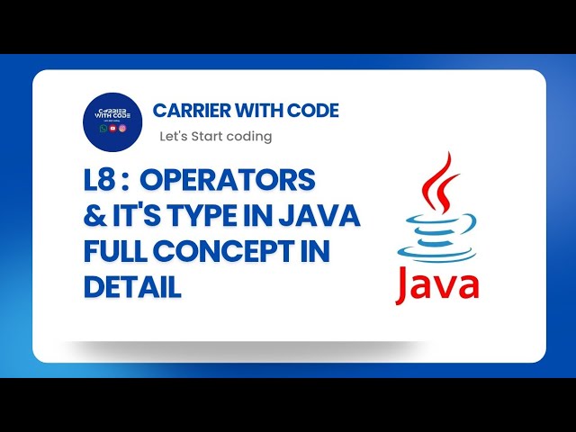 L8: Operators in Java ( Part - 2 ) | Types of Operators Explained with Examples | CWC