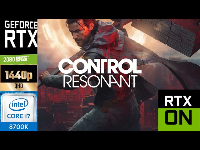 Control Resonant Frame-rate Test | RTX 2080Super & i7 8700k | 2560x1440