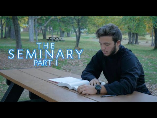 The Seminary: A Documentary—Part 1