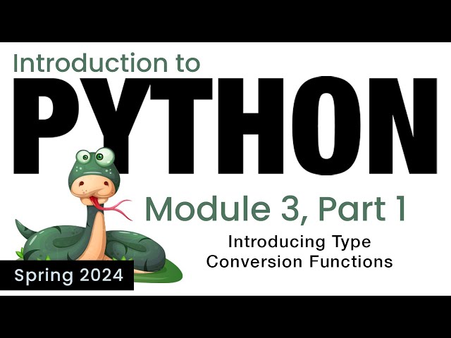 Python - Module 3 - Intro to Type Conversion (Spring 2024)