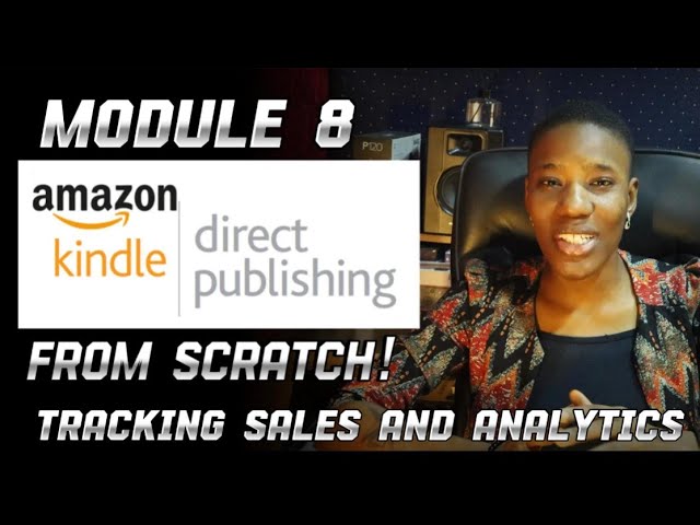 Mastering Amazon KDP Module 8 - TRACKING SALES AND ANALYTICS - Dotrup