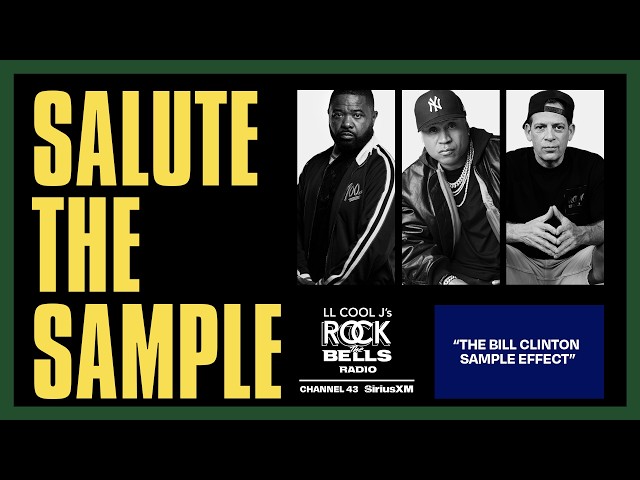 THE BILL CLINTON SAMPLE EFFECT | SALUTE THE SAMPLE | ROCK THE BELLS