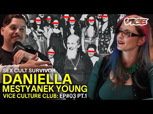 Growing Up Inside A Sex Cult With Daniella Mestyanek Young - Vice Culture Club Ep.3 Pt.1